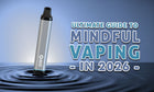 La Guía Definitiva Para Vaping Consciente
